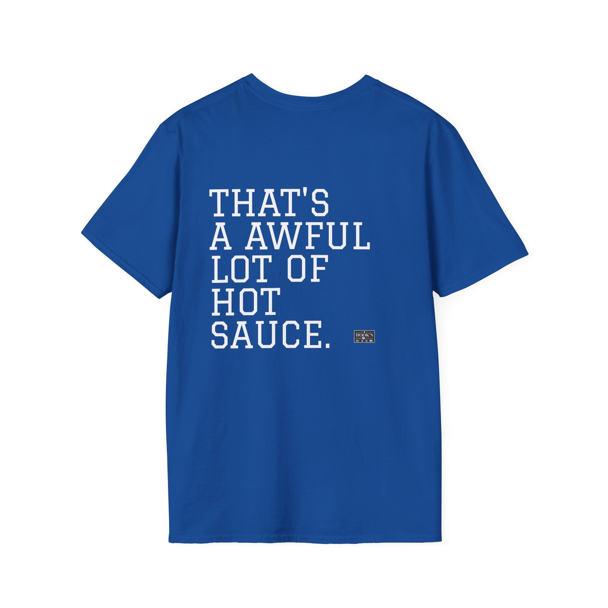 THAT'S A AWFUL LOT OF HOT SAUCE T-Shirt