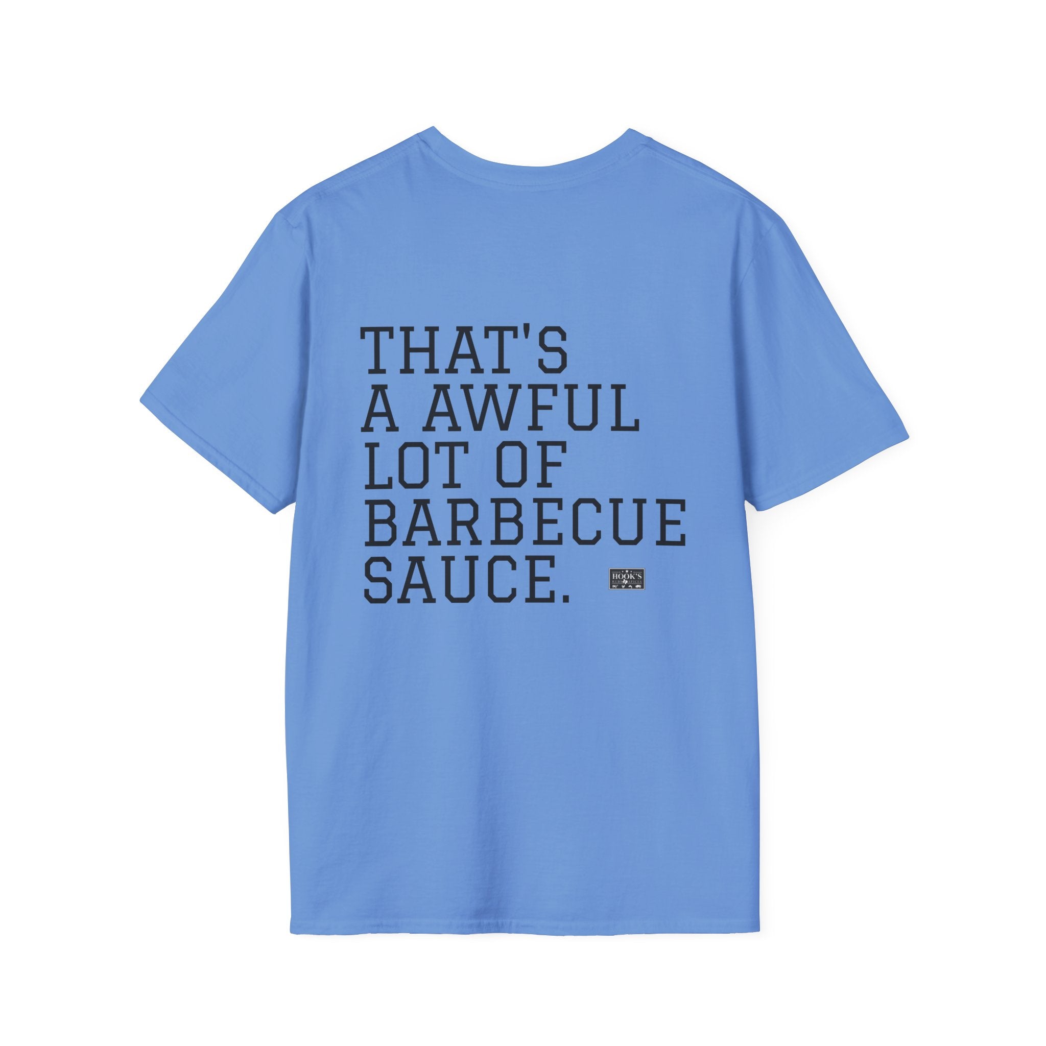 THAT'S A AWFUL LOT OF BARBECUE SAUCE T-Shirt