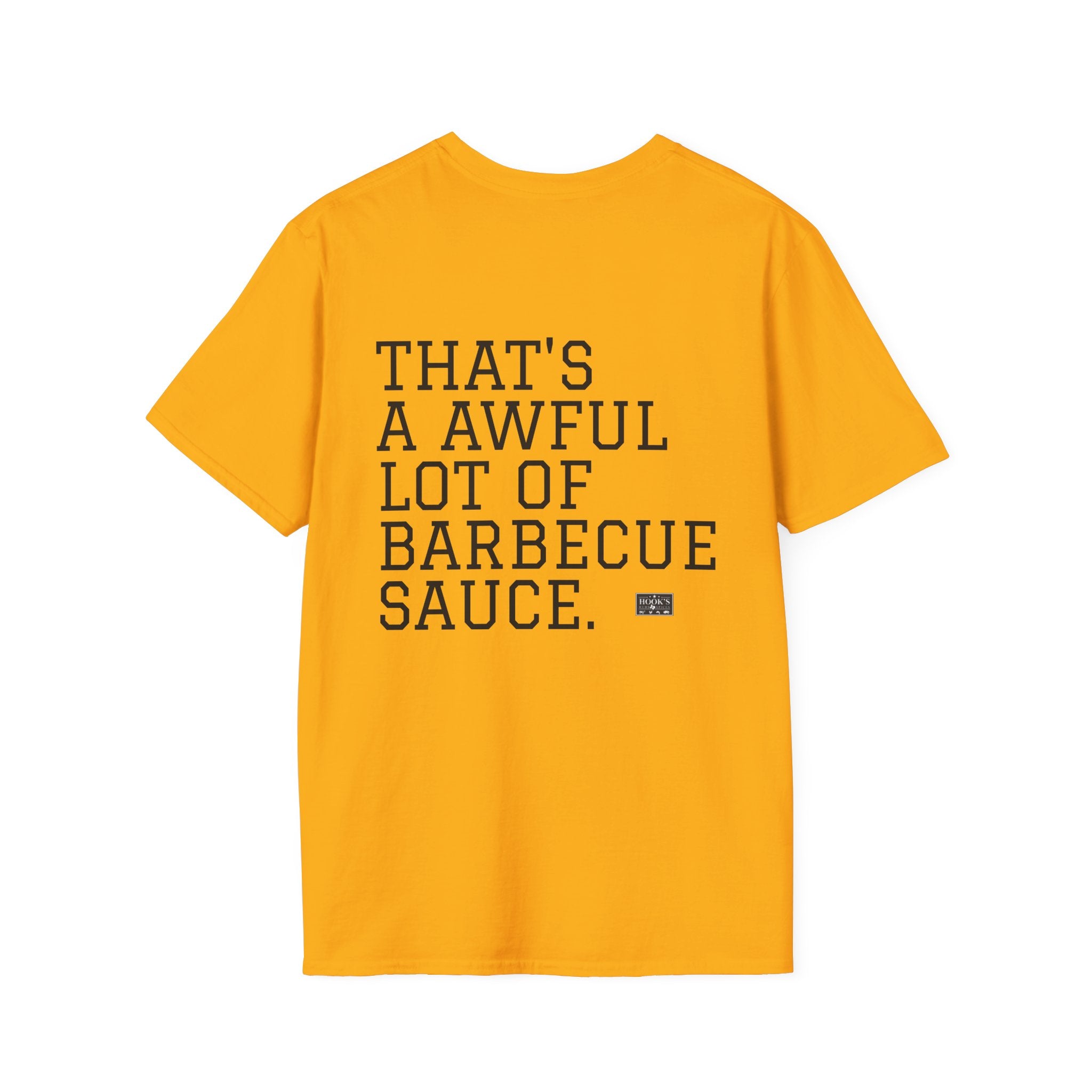 THAT'S A AWFUL LOT OF BARBECUE SAUCE T-Shirt