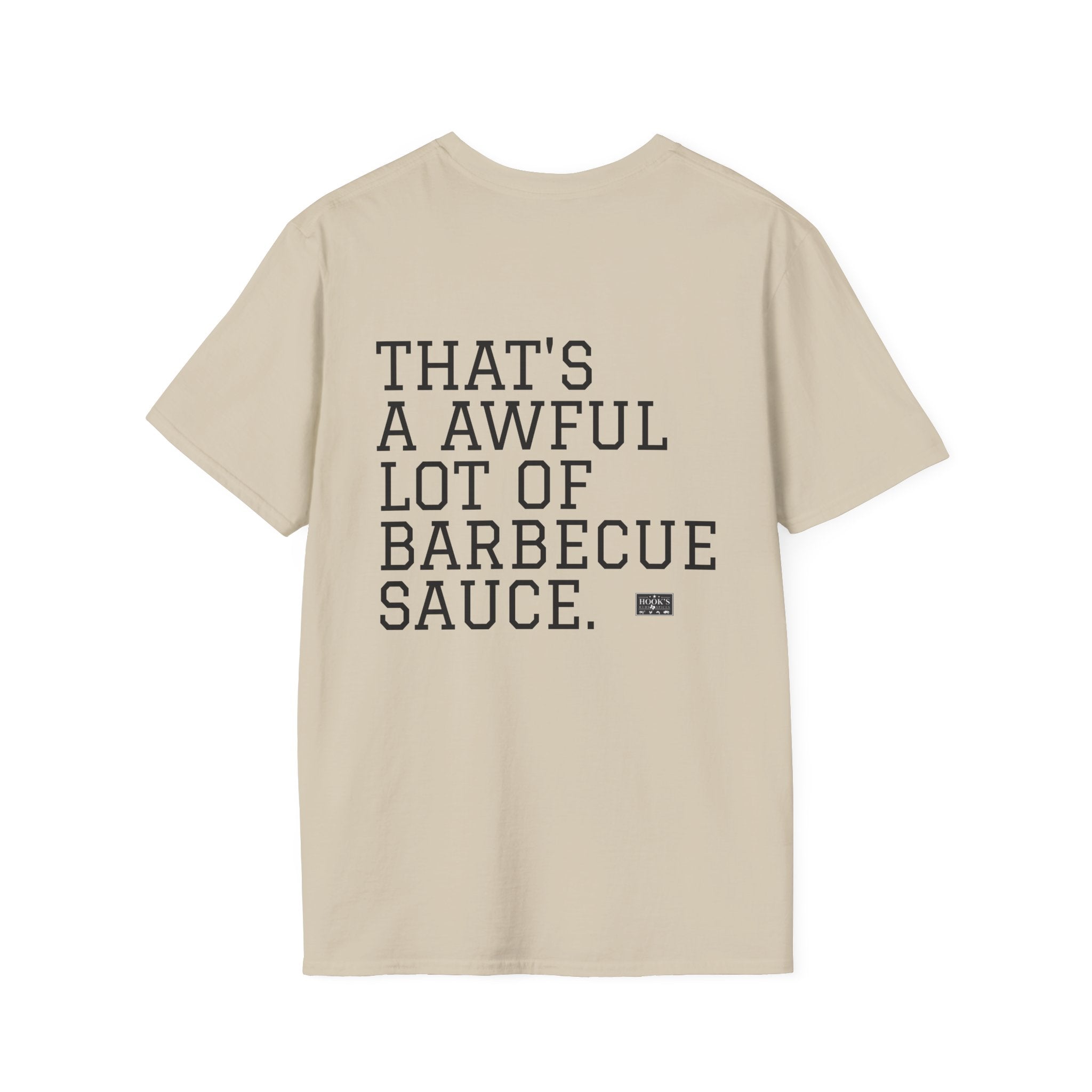 THAT'S A AWFUL LOT OF BARBECUE SAUCE T-Shirt