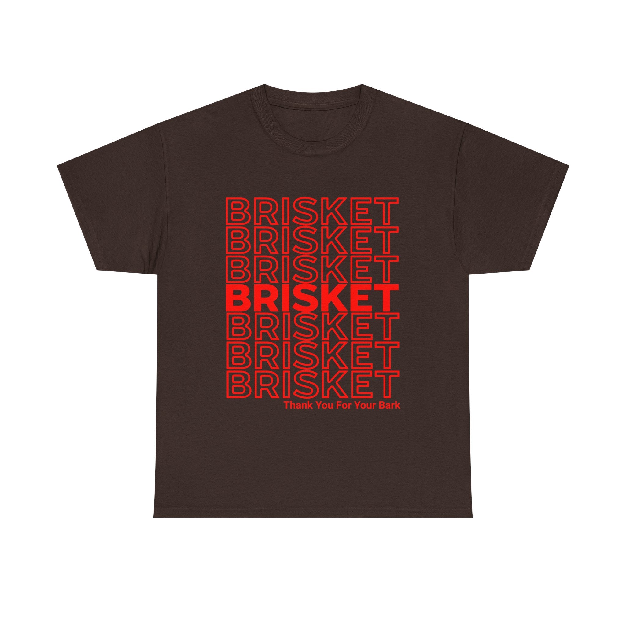 Brisket - Thank You For Your Bark T-Shirt
