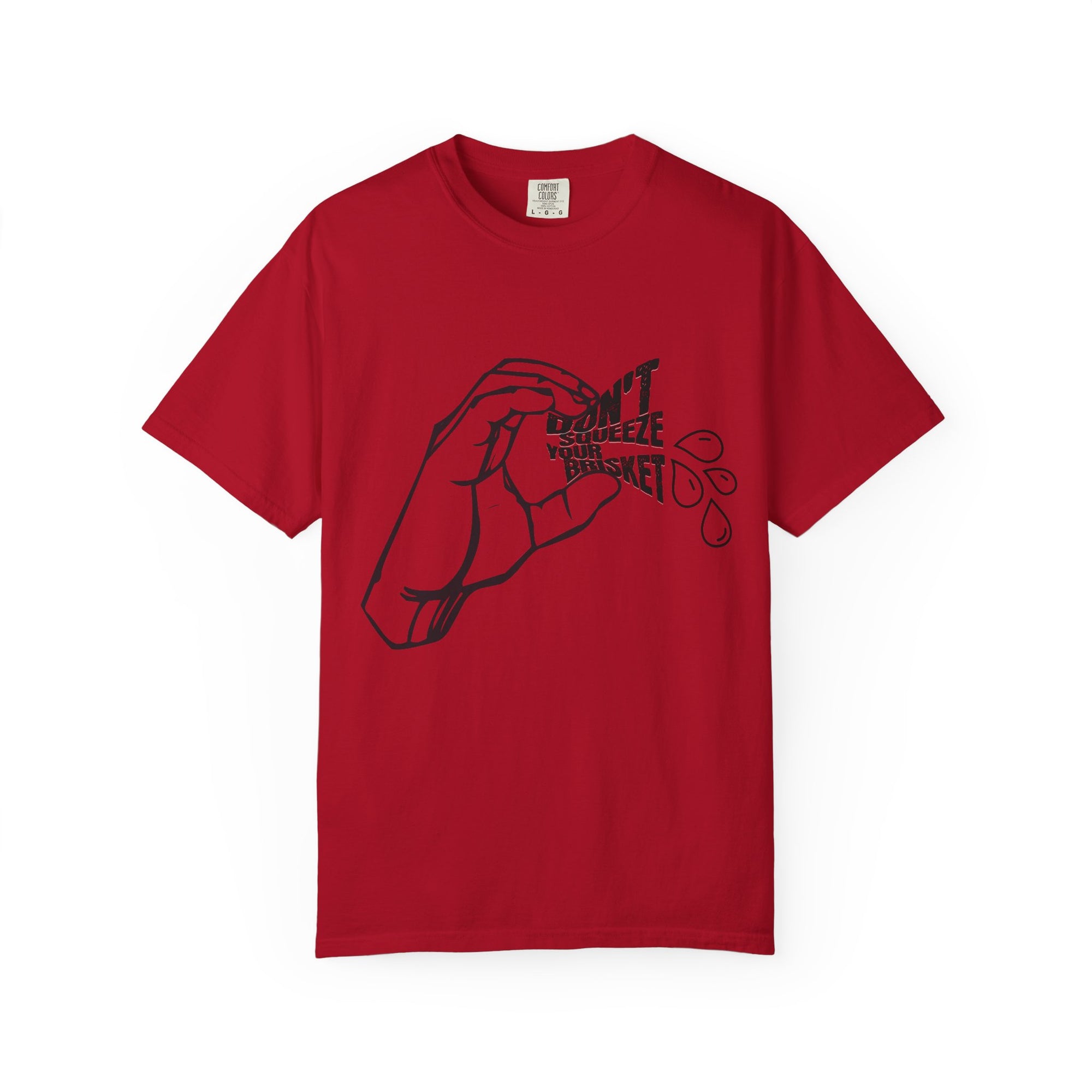 Don't Squeeze Your Brisket Garment-Dyed T-shirt