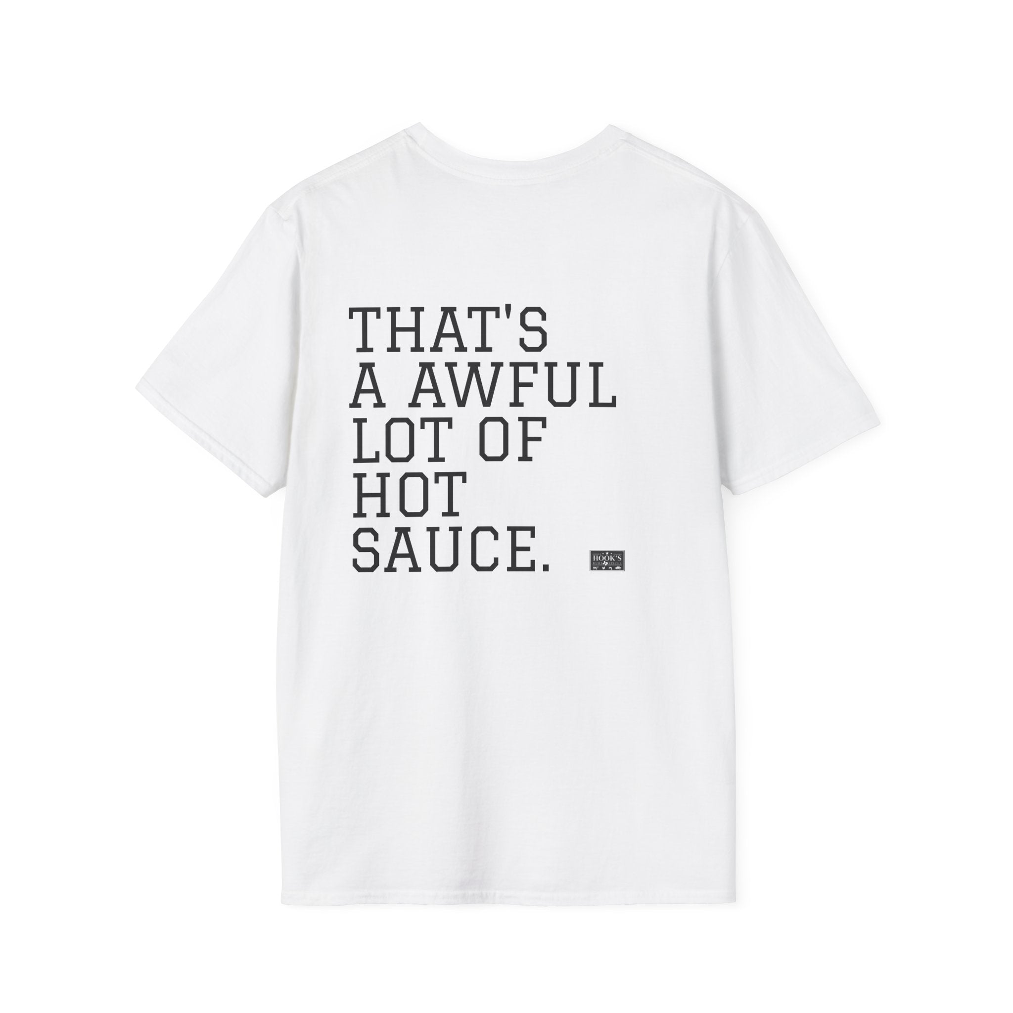 THAT'S A AWFUL LOT OF HOT SAUCE T-Shirt