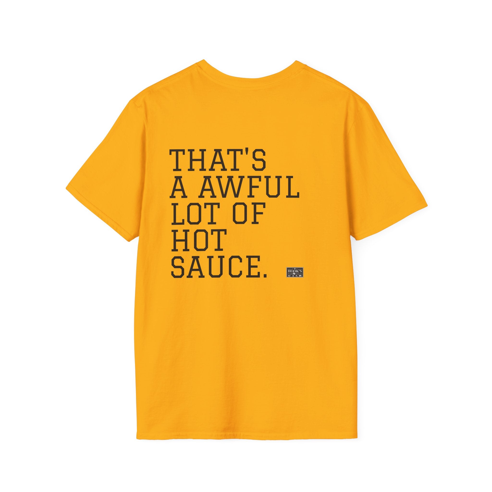 THAT'S A AWFUL LOT OF HOT SAUCE T-Shirt