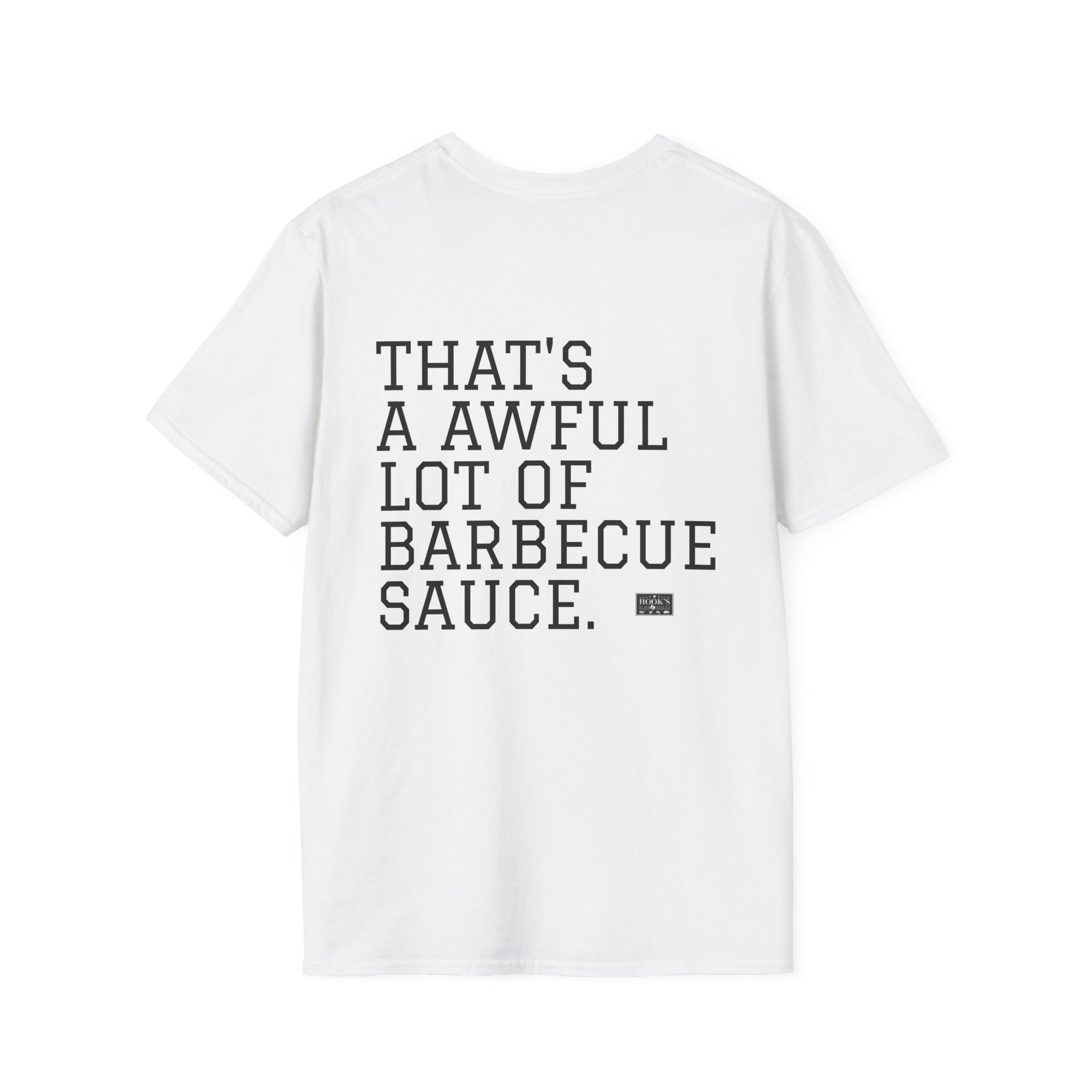 THAT'S A AWFUL LOT OF BARBECUE SAUCE T-Shirt