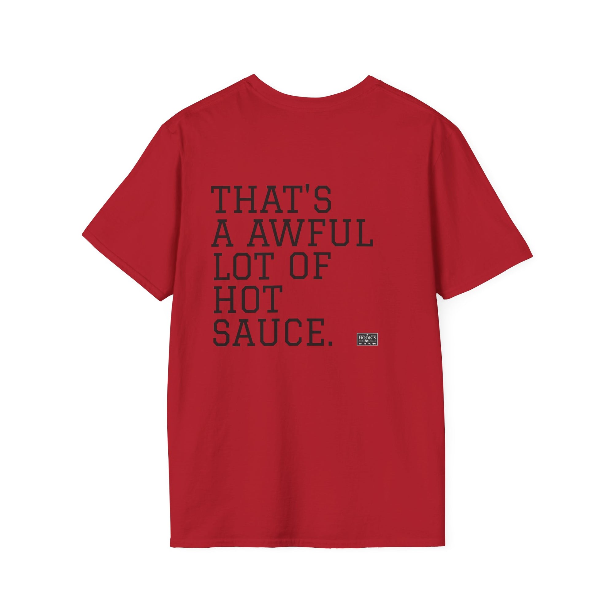 THAT'S A AWFUL LOT OF HOT SAUCE T-Shirt