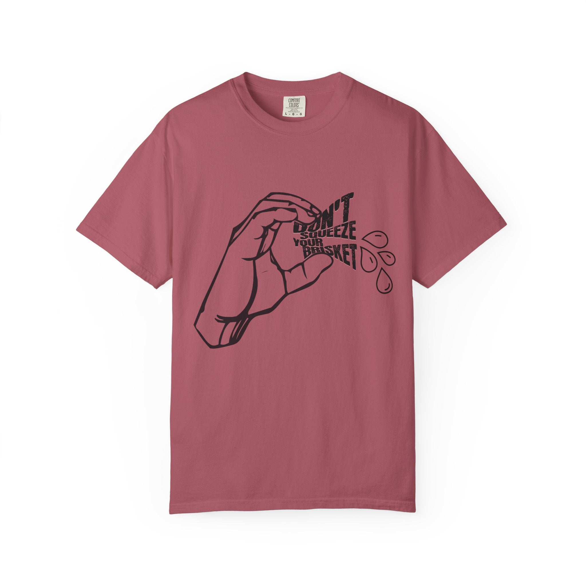 Don't Squeeze Your Brisket Garment-Dyed T-shirt