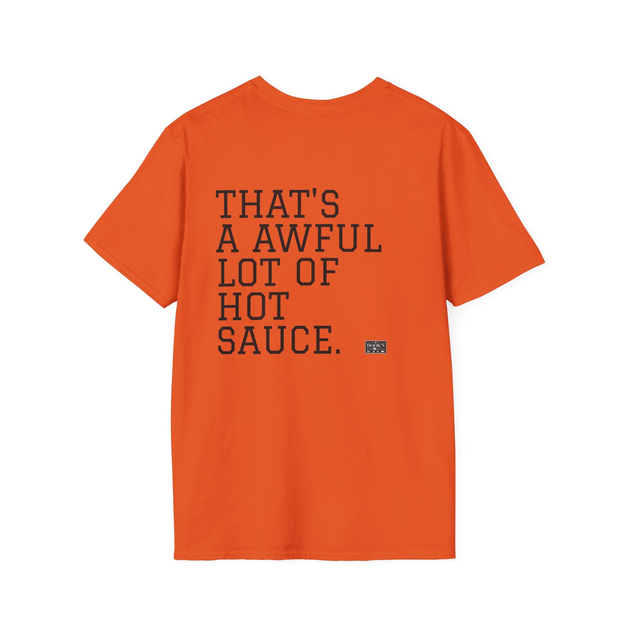 THAT'S A AWFUL LOT OF HOT SAUCE T-Shirt
