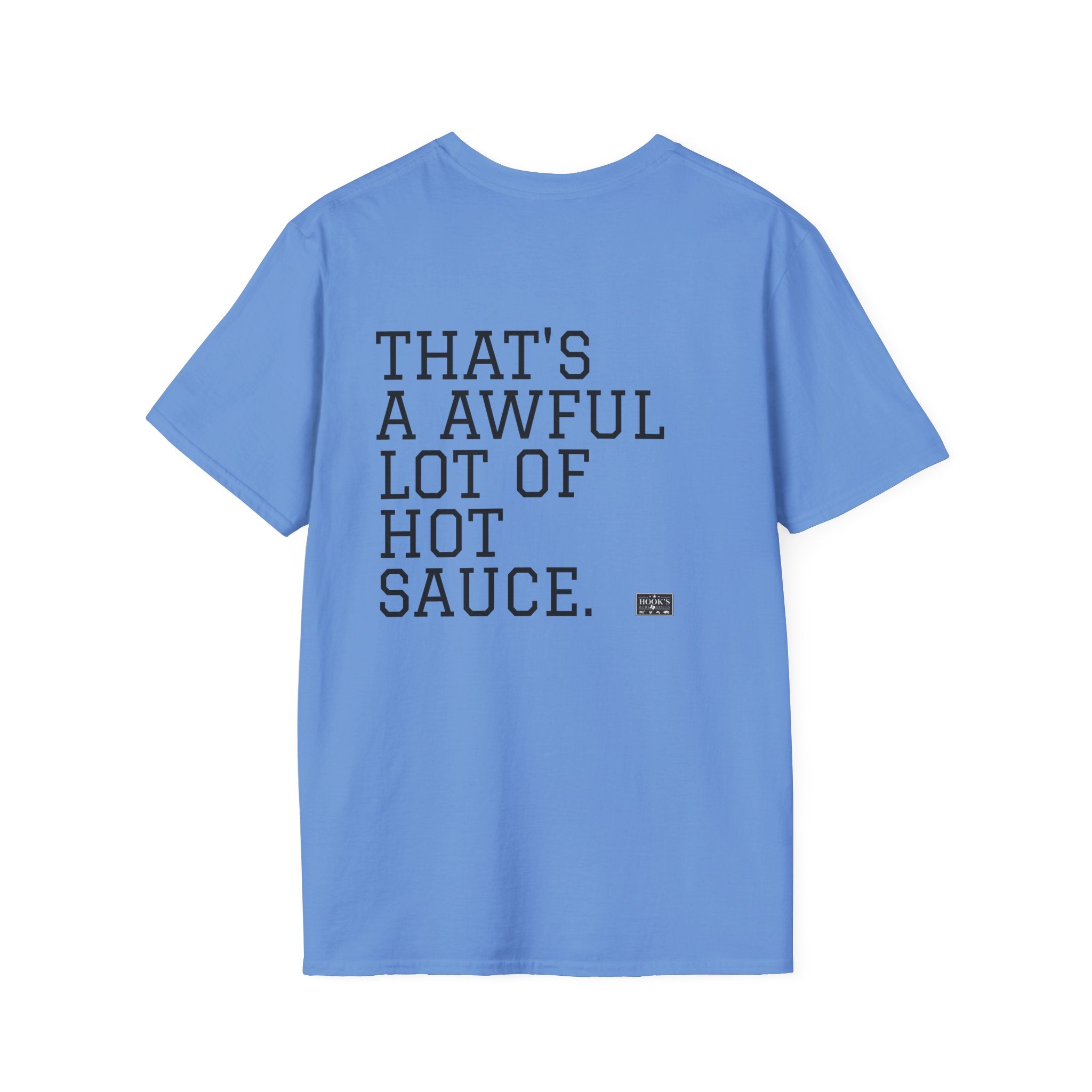 THAT'S A AWFUL LOT OF HOT SAUCE T-Shirt