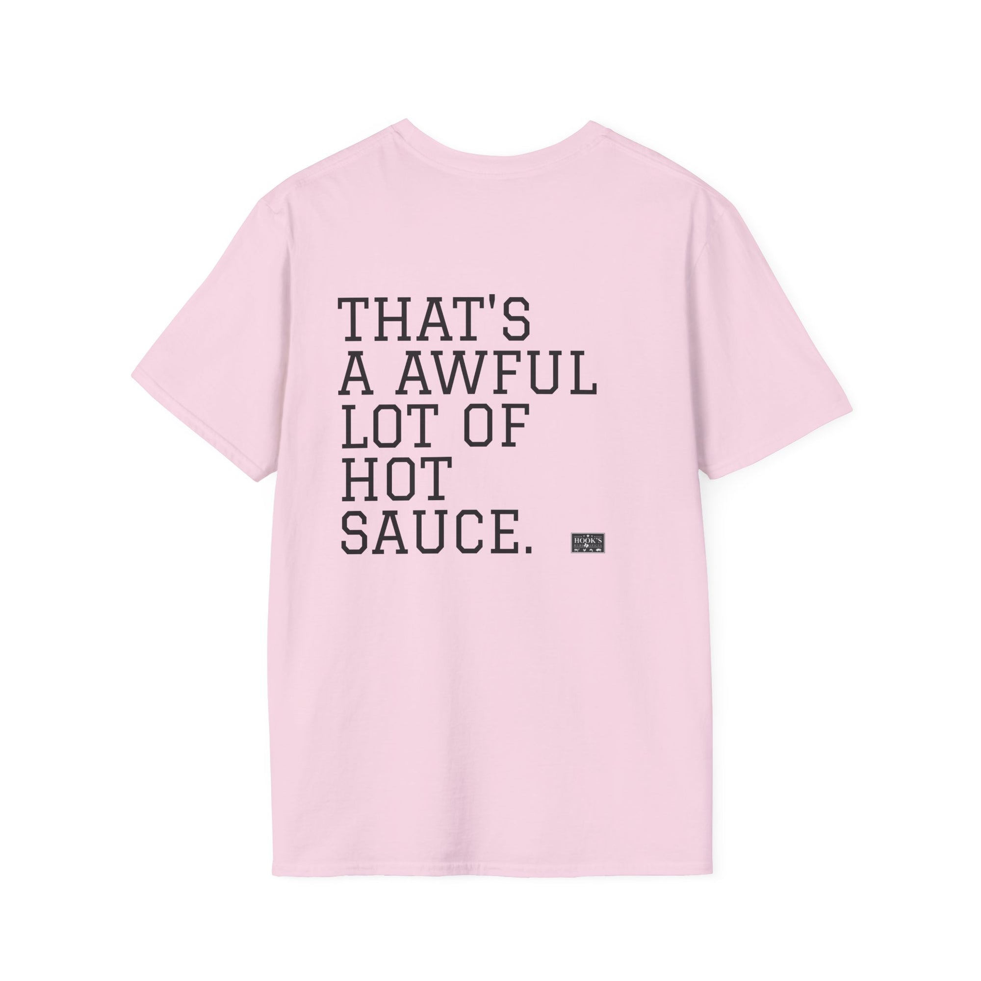 THAT'S A AWFUL LOT OF HOT SAUCE T-Shirt