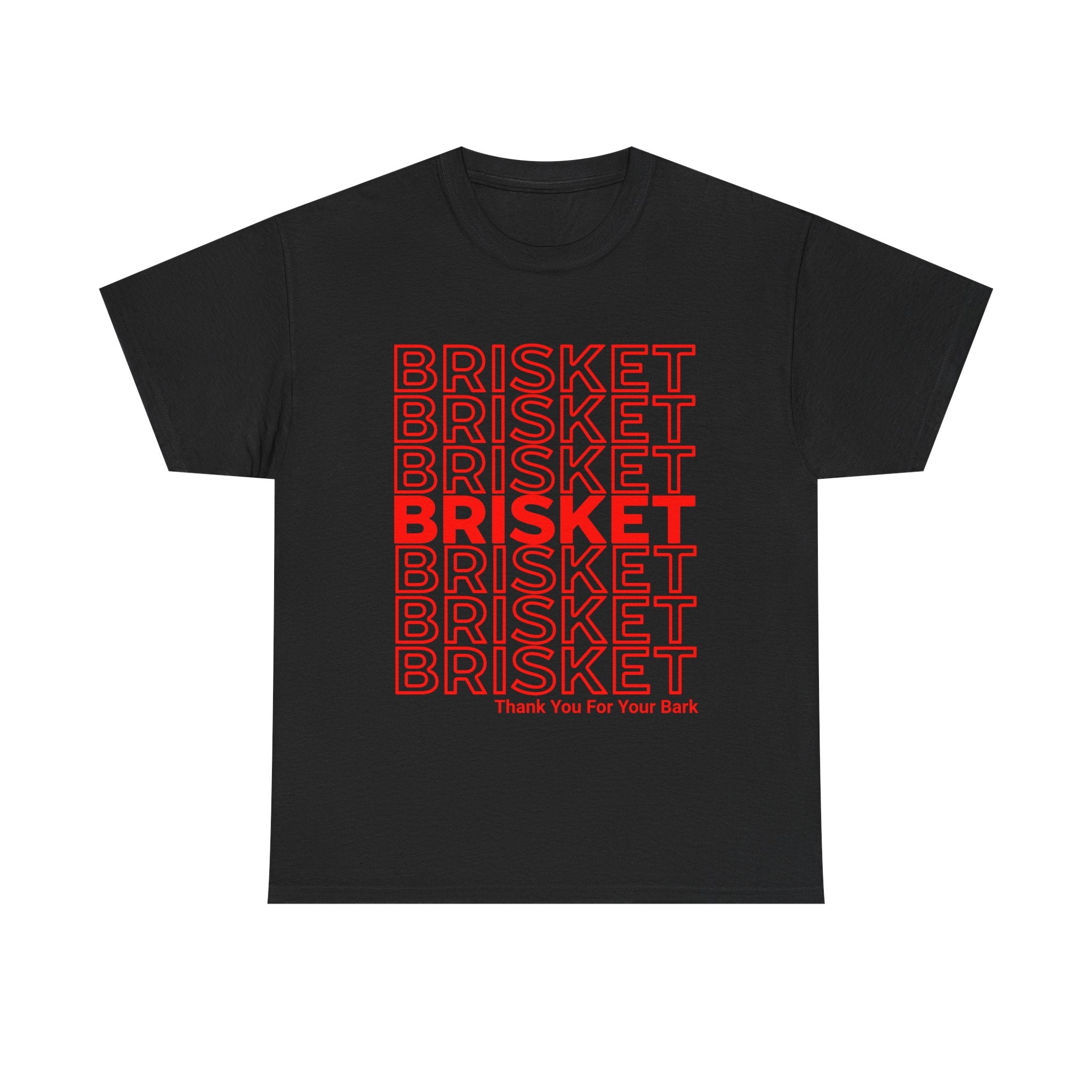 Brisket - Thank You For Your Bark T-Shirt