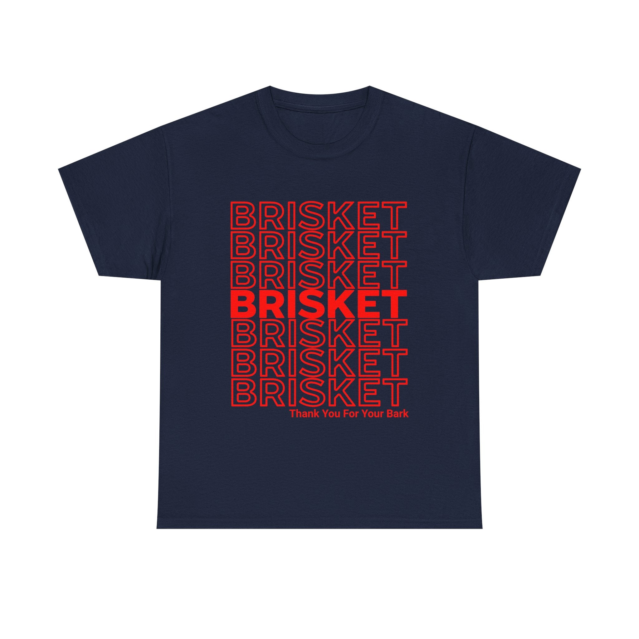 Brisket - Thank You For Your Bark T-Shirt