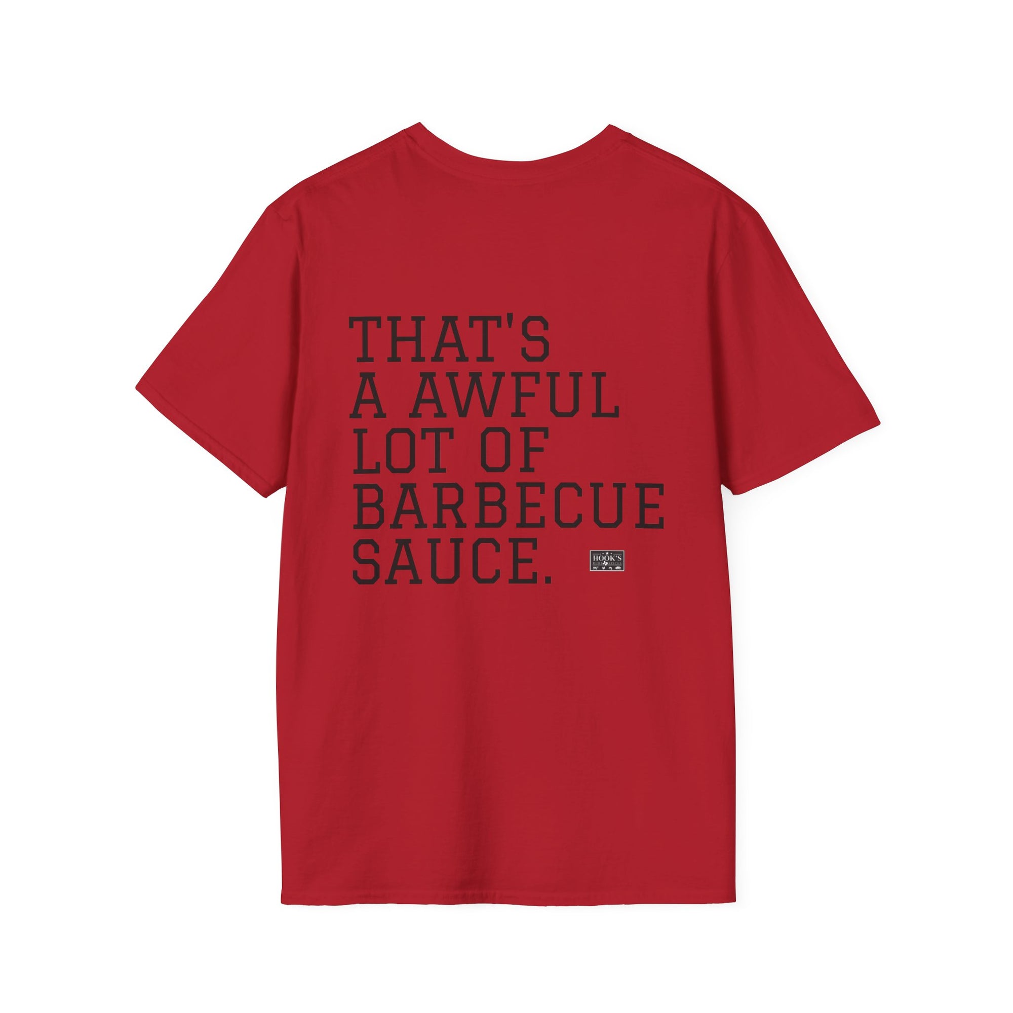 THAT'S A AWFUL LOT OF BARBECUE SAUCE T-Shirt