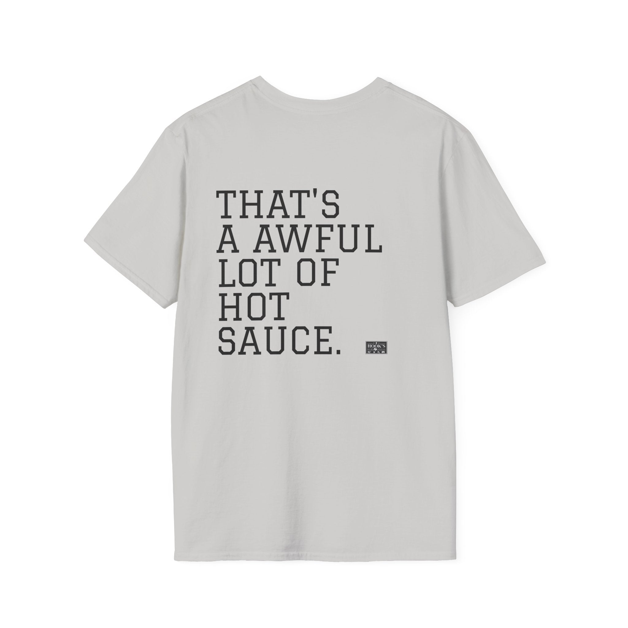 THAT'S A AWFUL LOT OF HOT SAUCE T-Shirt
