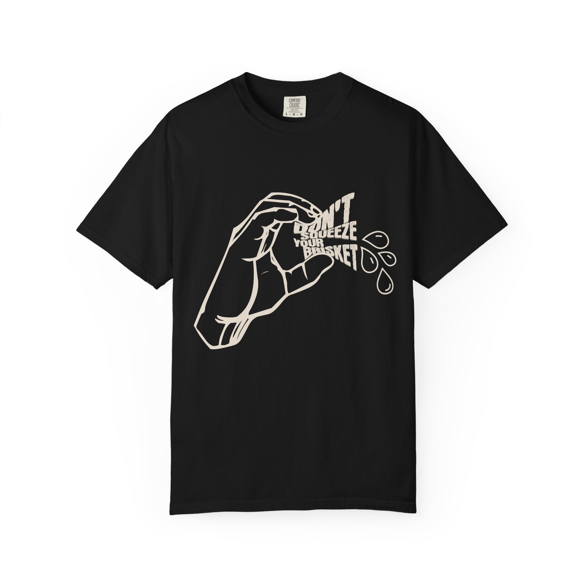 Don't Squeeze Your Brisket Garment-Dyed T-shirt
