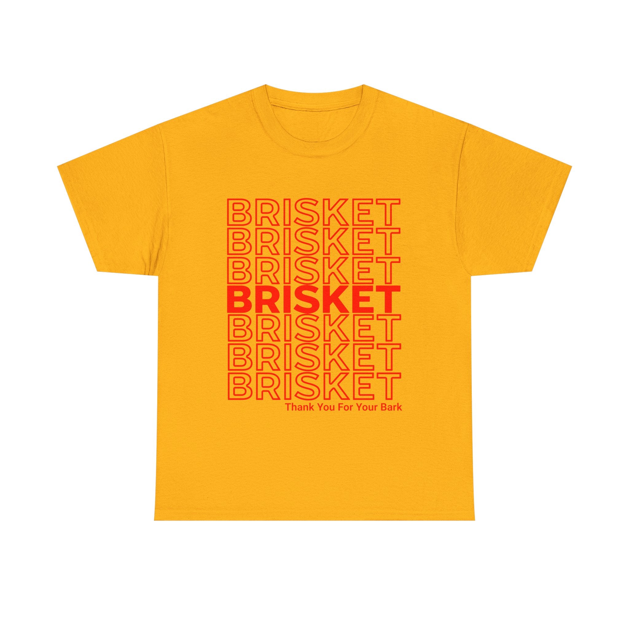 Brisket - Thank You For Your Bark T-Shirt