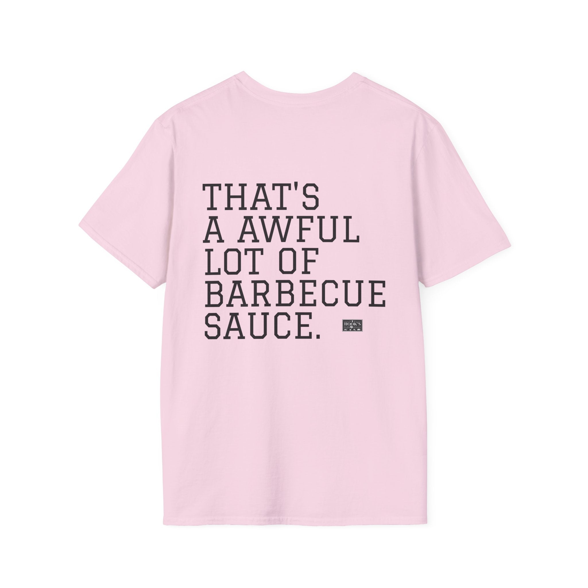 THAT'S A AWFUL LOT OF BARBECUE SAUCE T-Shirt