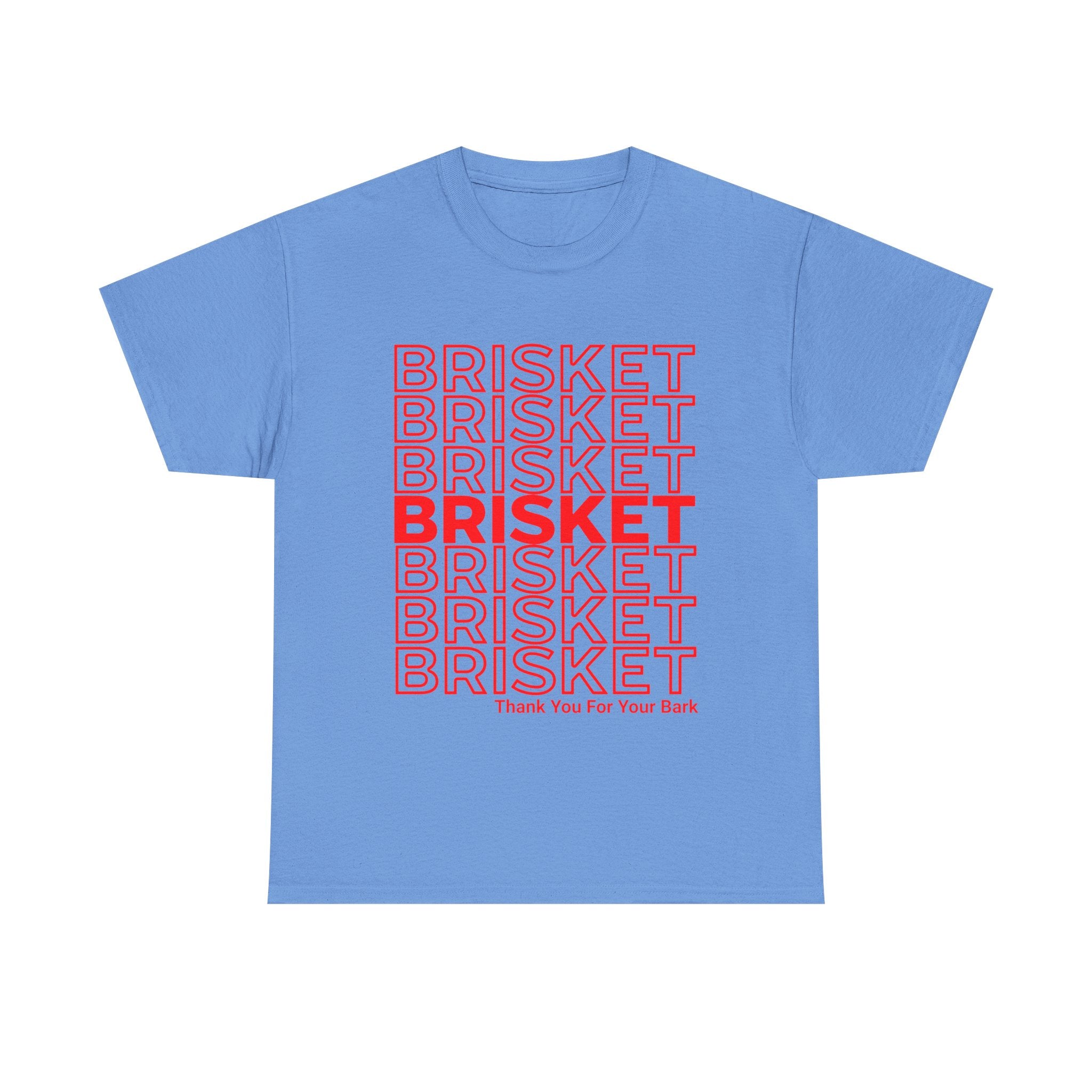 Brisket - Thank You For Your Bark T-Shirt