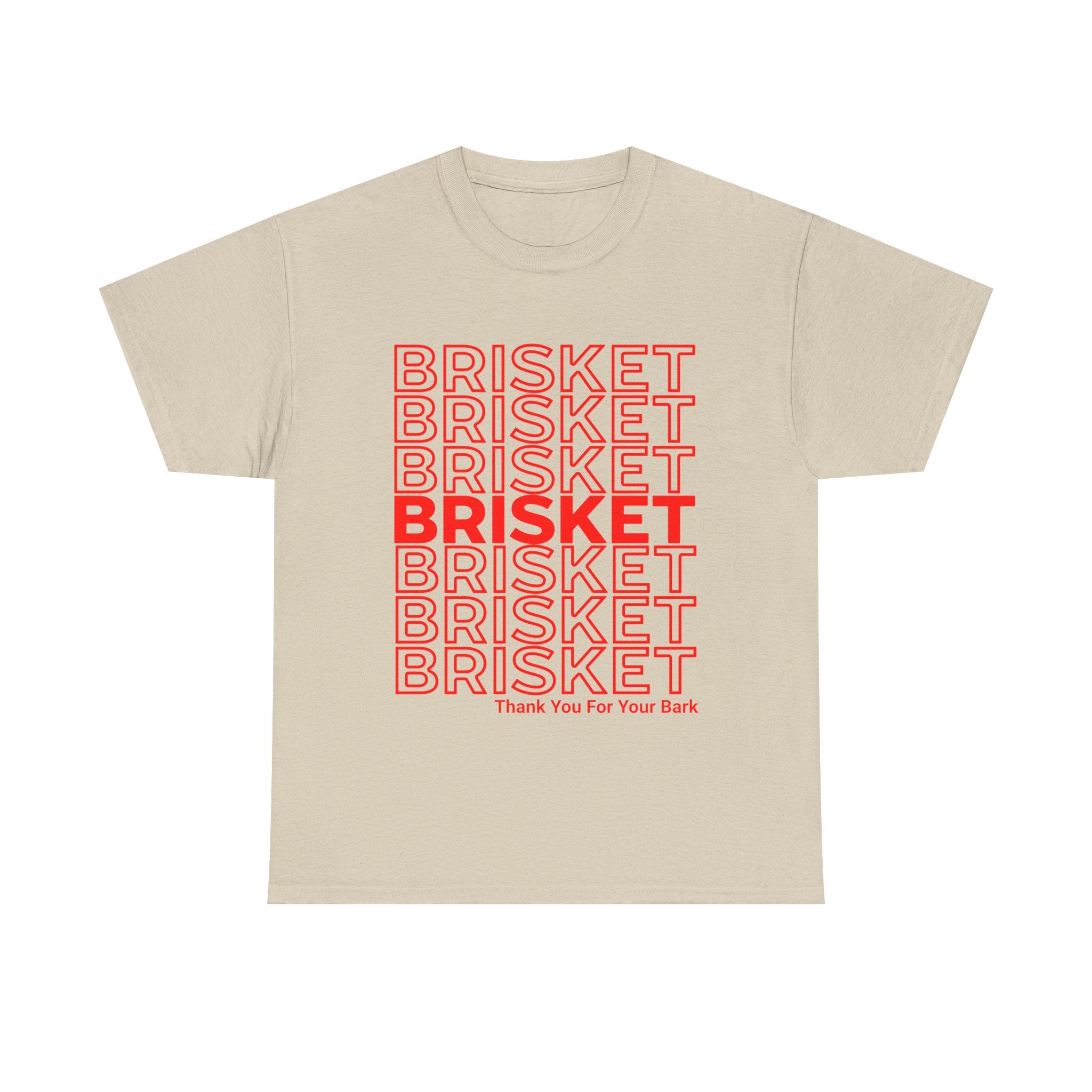 Brisket - Thank You For Your Bark T-Shirt