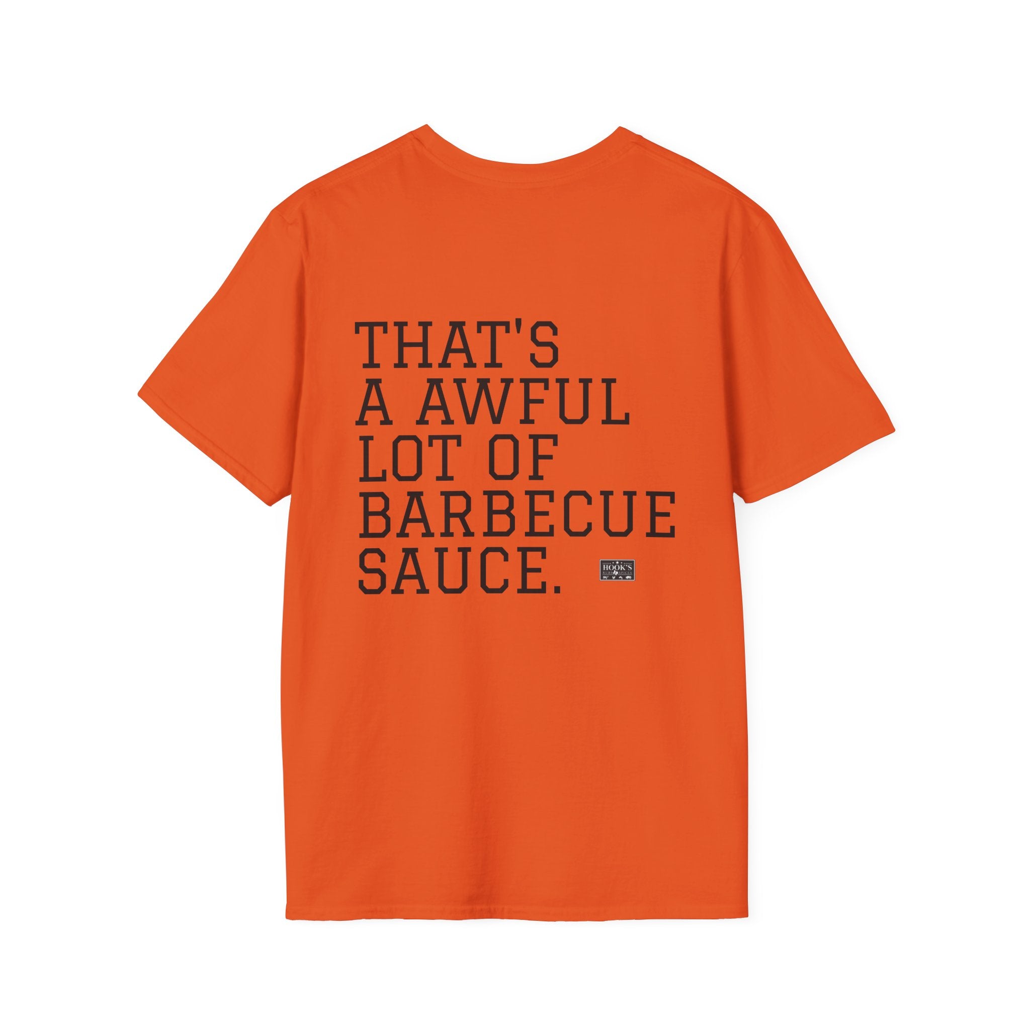 THAT'S A AWFUL LOT OF BARBECUE SAUCE T-Shirt