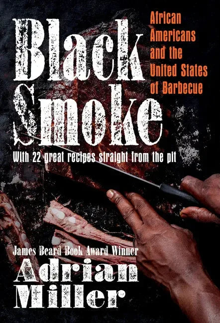Black Smoke: African Americans and the United States of Barbecue - Hardcover - Hook's Rubs & Spices