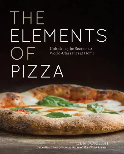 The Elements of Pizza: Unlocking the Secrets to World-Class Pies at Home [A Cookbook] - Hardcover - Hook's Rubs & Spices