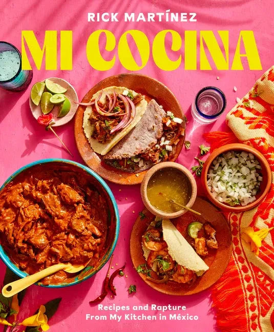 Mi Cocina: Recipes and Rapture from My Kitchen in Mexico: A Cookbook - Hardcover - Hook's Rubs & Spices