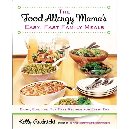The Food Allergy Mama's Easy, Fast Family Meals: Dairy, Egg, and Nut Free Recipes for Every Day: A Cookbook - Paperback - Hook's Rubs & Spices
