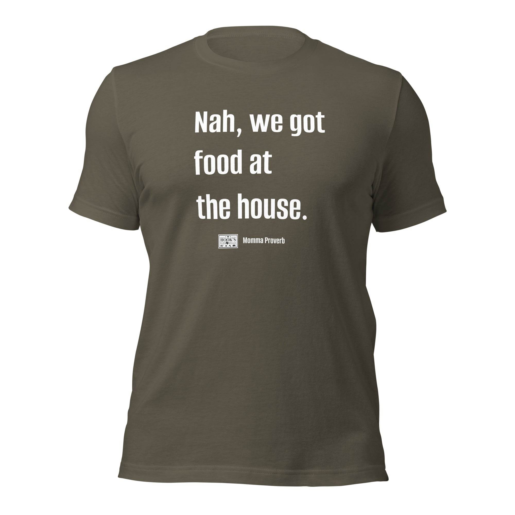 We Got Food at the House Momma Proverb T-Shirt - Hook's Rubs & Spices