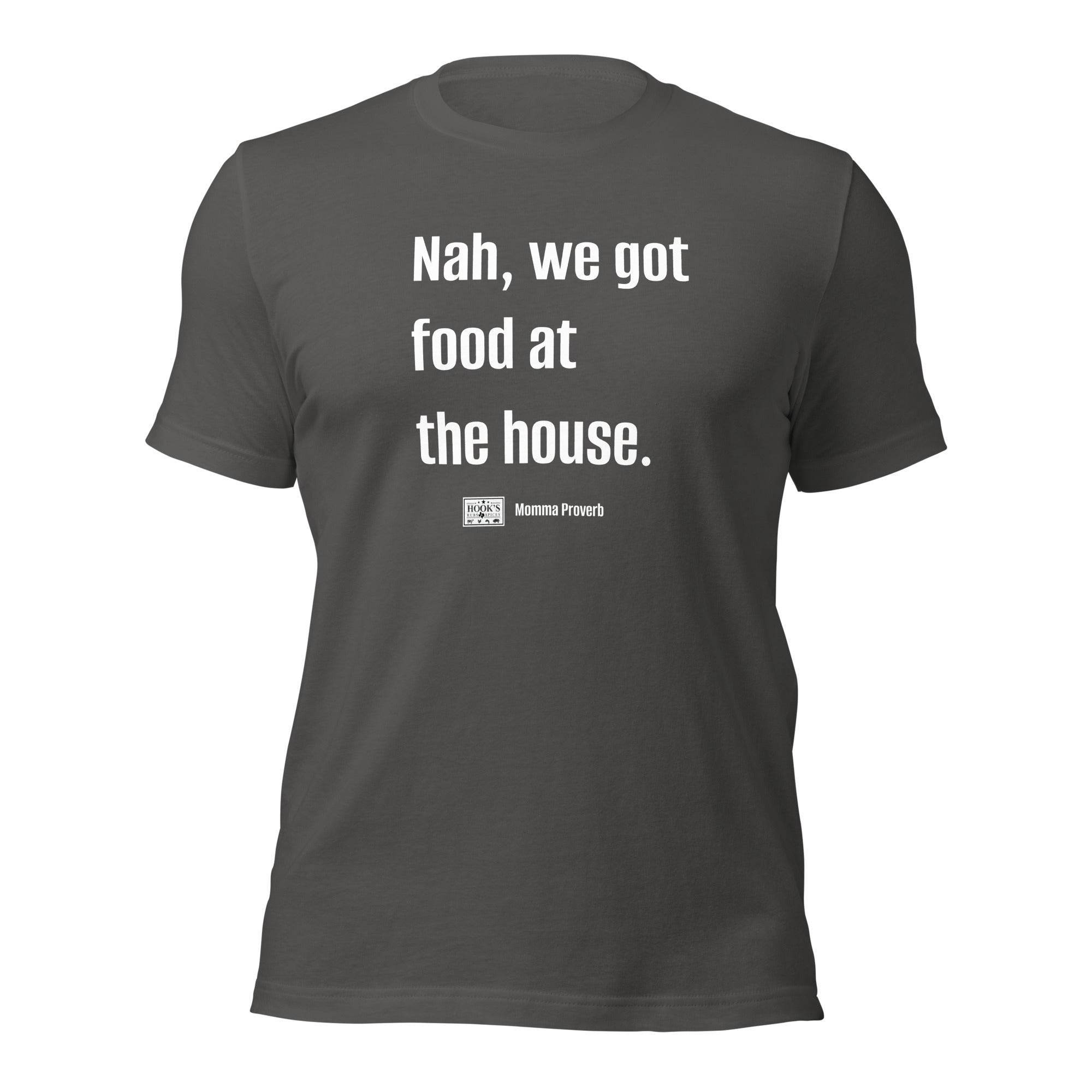 We Got Food at the House Momma Proverb T-Shirt - Hook's Rubs & Spices