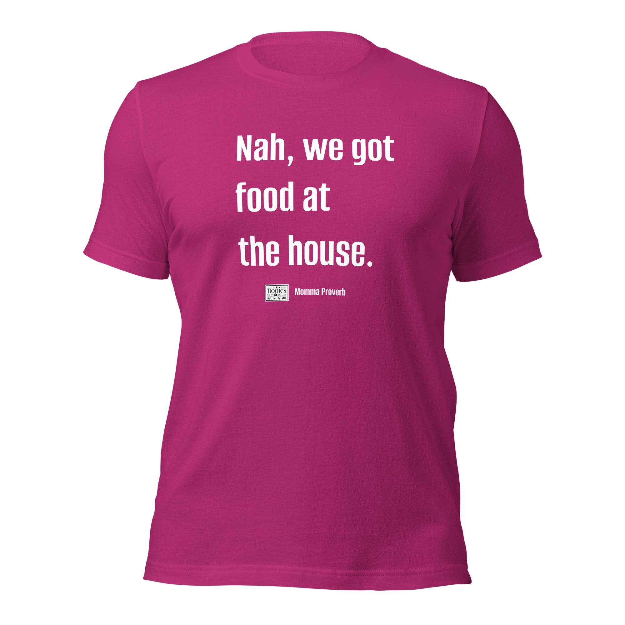 We Got Food at the House Momma Proverb T-Shirt - Hook's Rubs & Spices