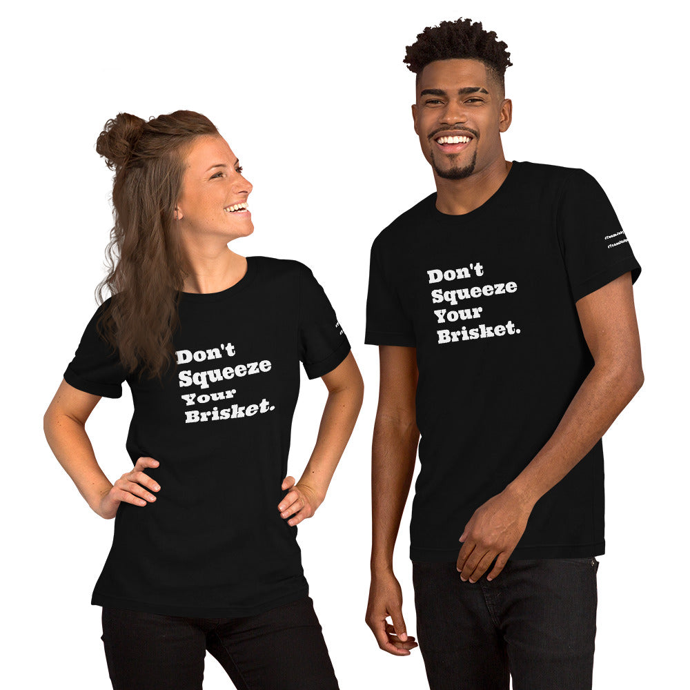 Don't Squeeze Your Brisket T-shirt