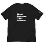 Load image into Gallery viewer, Don&#39;t Squeeze Your Brisket T-shirt
