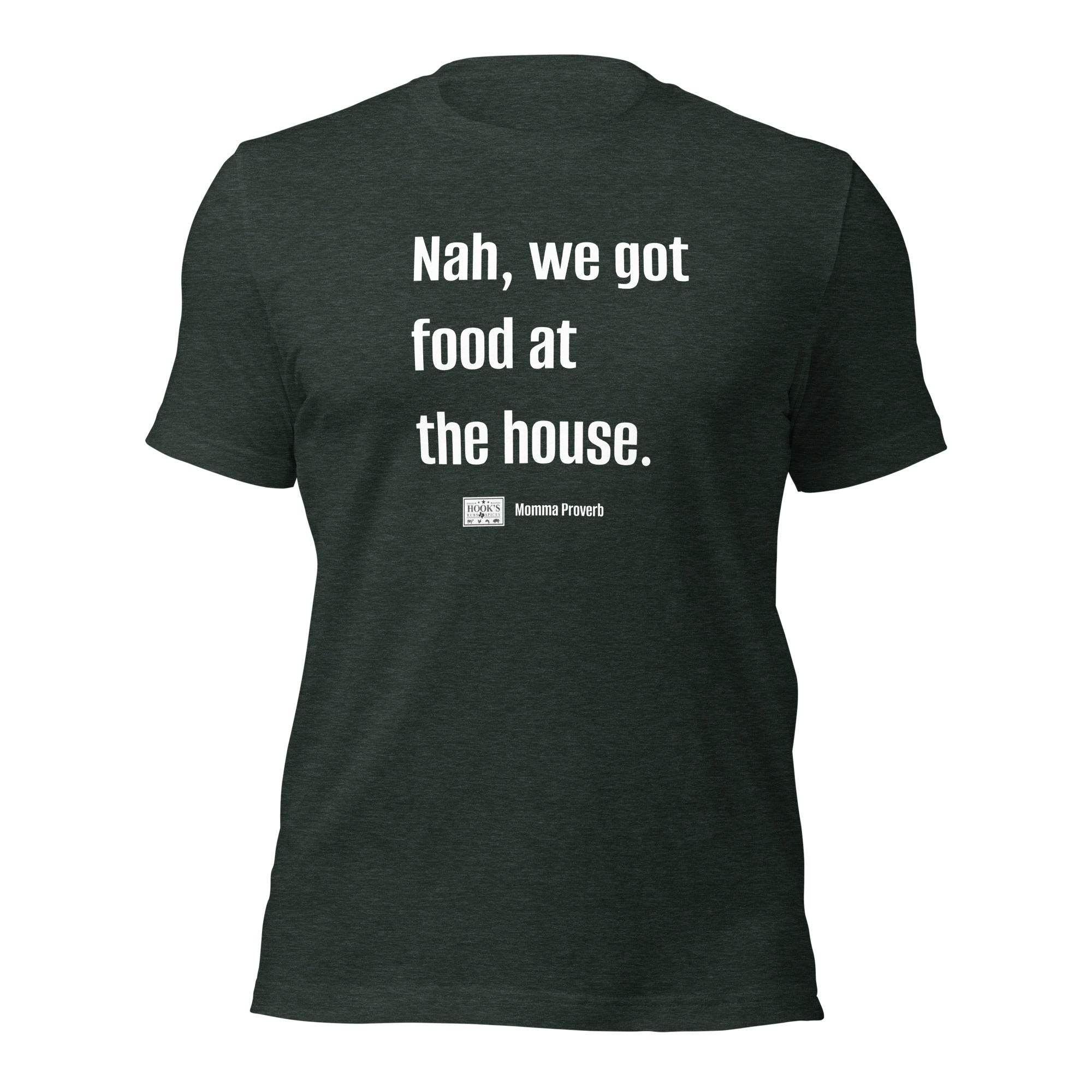 We Got Food at the House Momma Proverb T-Shirt - Hook's Rubs & Spices