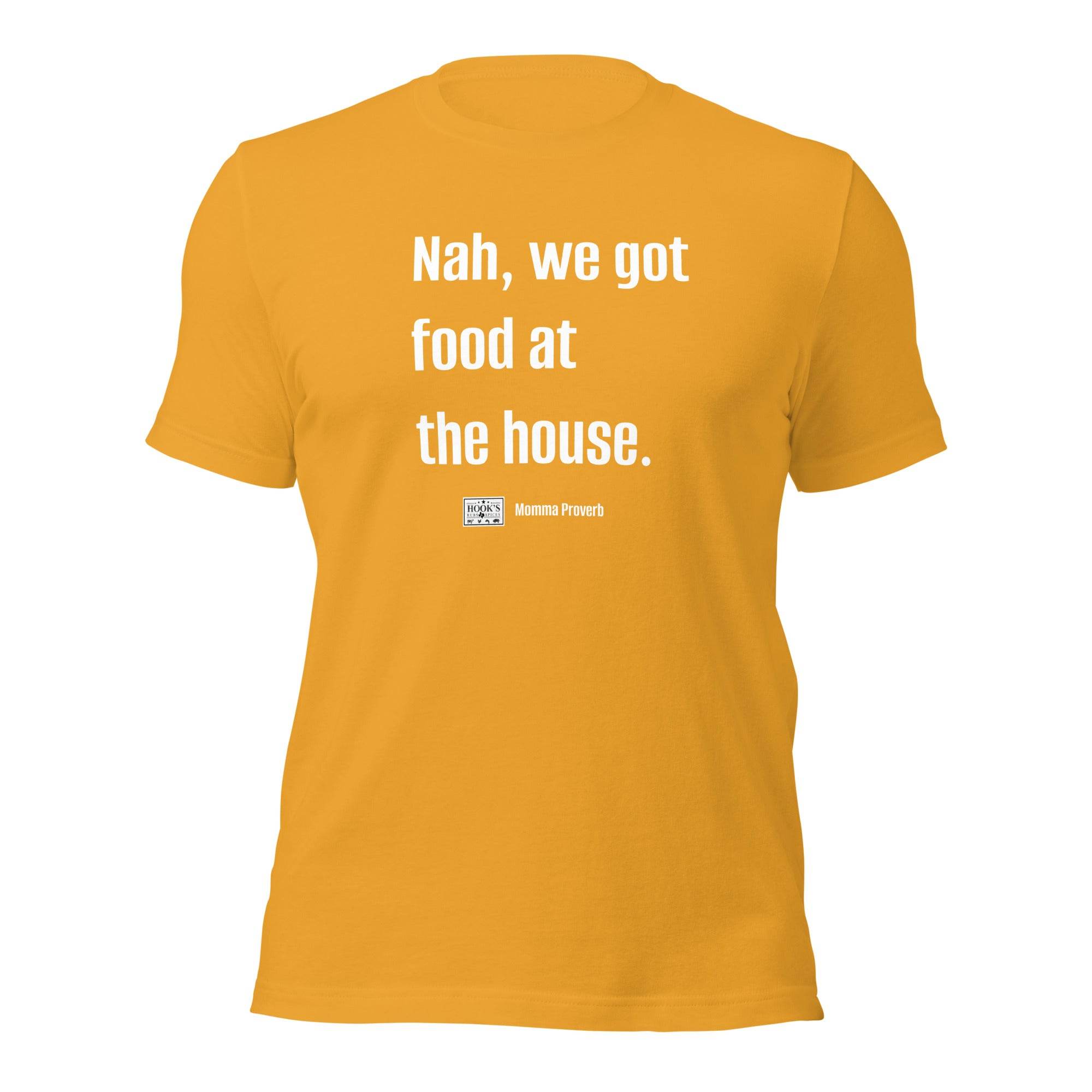 We Got Food at the House Momma Proverb T-Shirt - Hook's Rubs & Spices